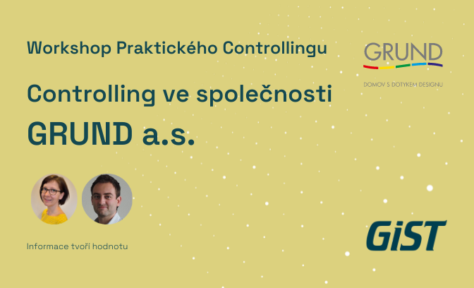 Workshop Praktického Controllingu: Controlling ve společnosti GRUND a.s. - zhodnocení 