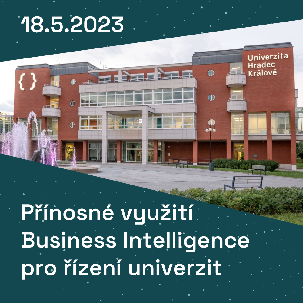 Konference: Využití Business Intelligence pro řízení univerzit Konference: Využití Business Intelligence pro řízení univerzit