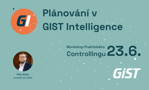 Workshop Praktického Controllingu: Plánování v GIST Intelligence